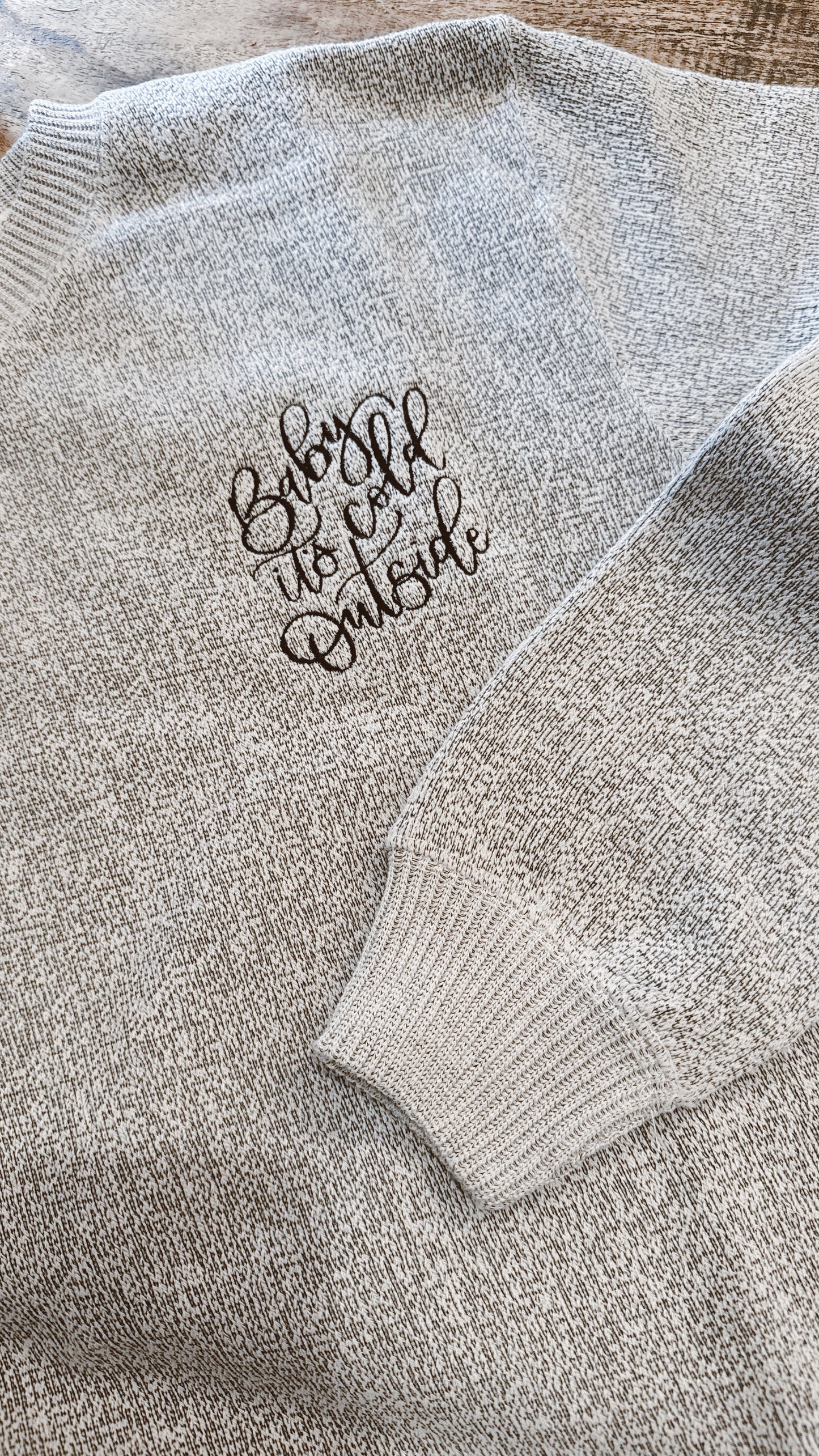 Holiday Sweatshirt - Baby It’s Cold (Embroidery)