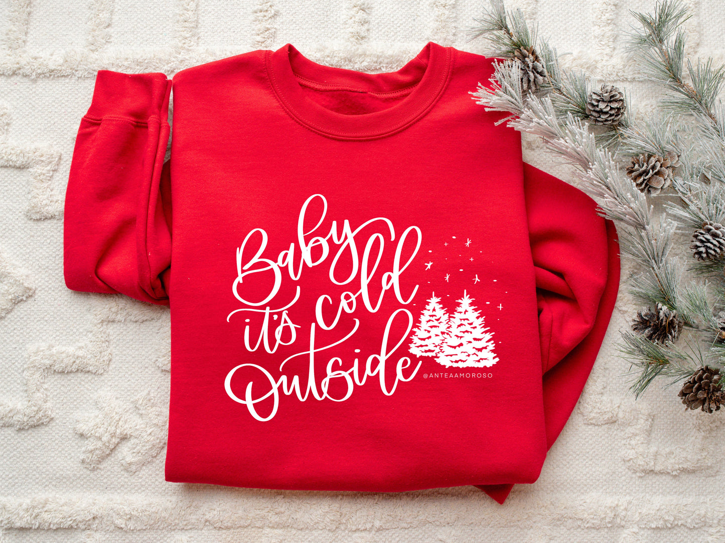 Holiday Sweatshirt - Baby It's Cold Outside