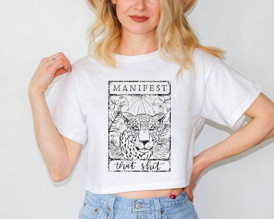 Manifest That Sh*t Cropped T-Shirt