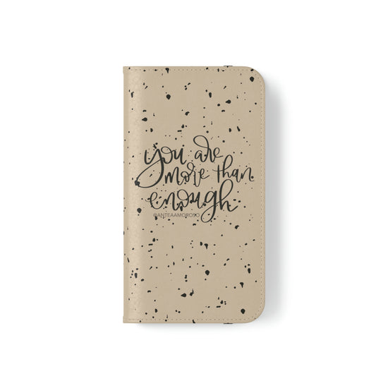 You Are More Than Enough Phone Case