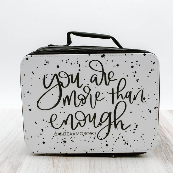 You Are More Than Enough Lunch Cooler