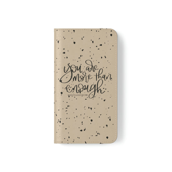 You Are More Than Enough Phone Case