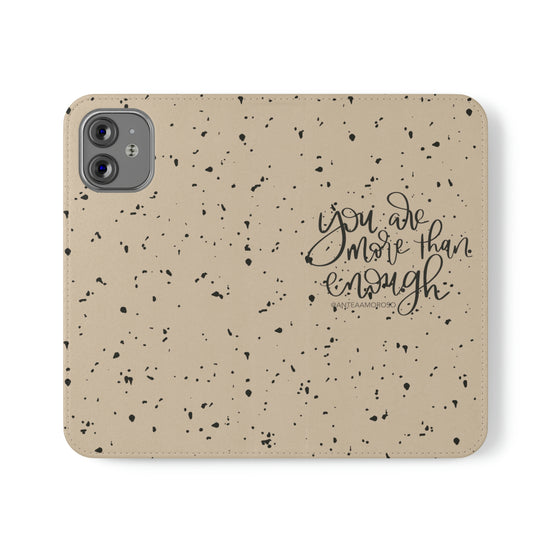 You Are More Than Enough Phone Case