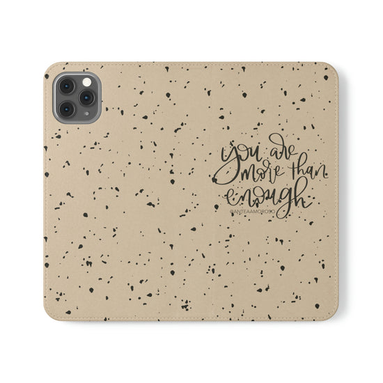 You Are More Than Enough Phone Case