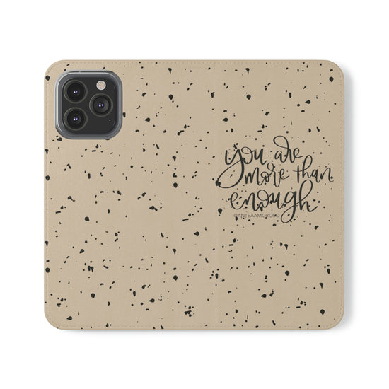 You Are More Than Enough Phone Case