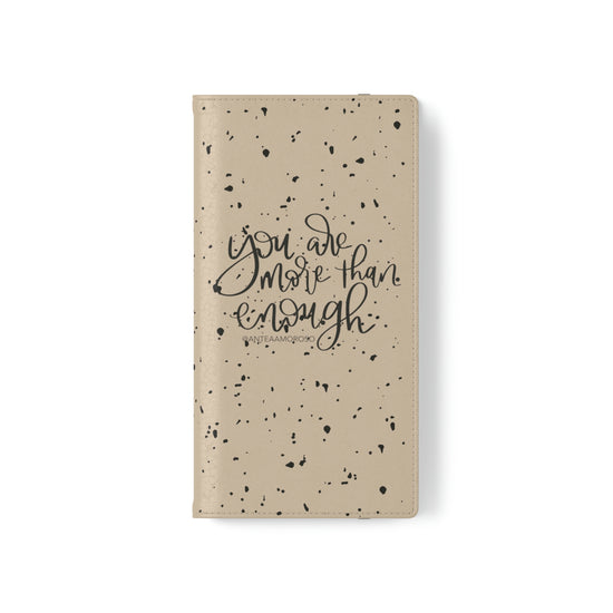 You Are More Than Enough Phone Case