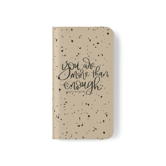 You Are More Than Enough Phone Case