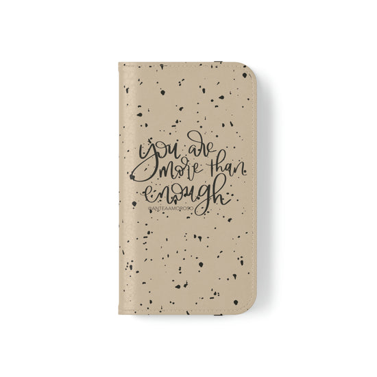 You Are More Than Enough Phone Case