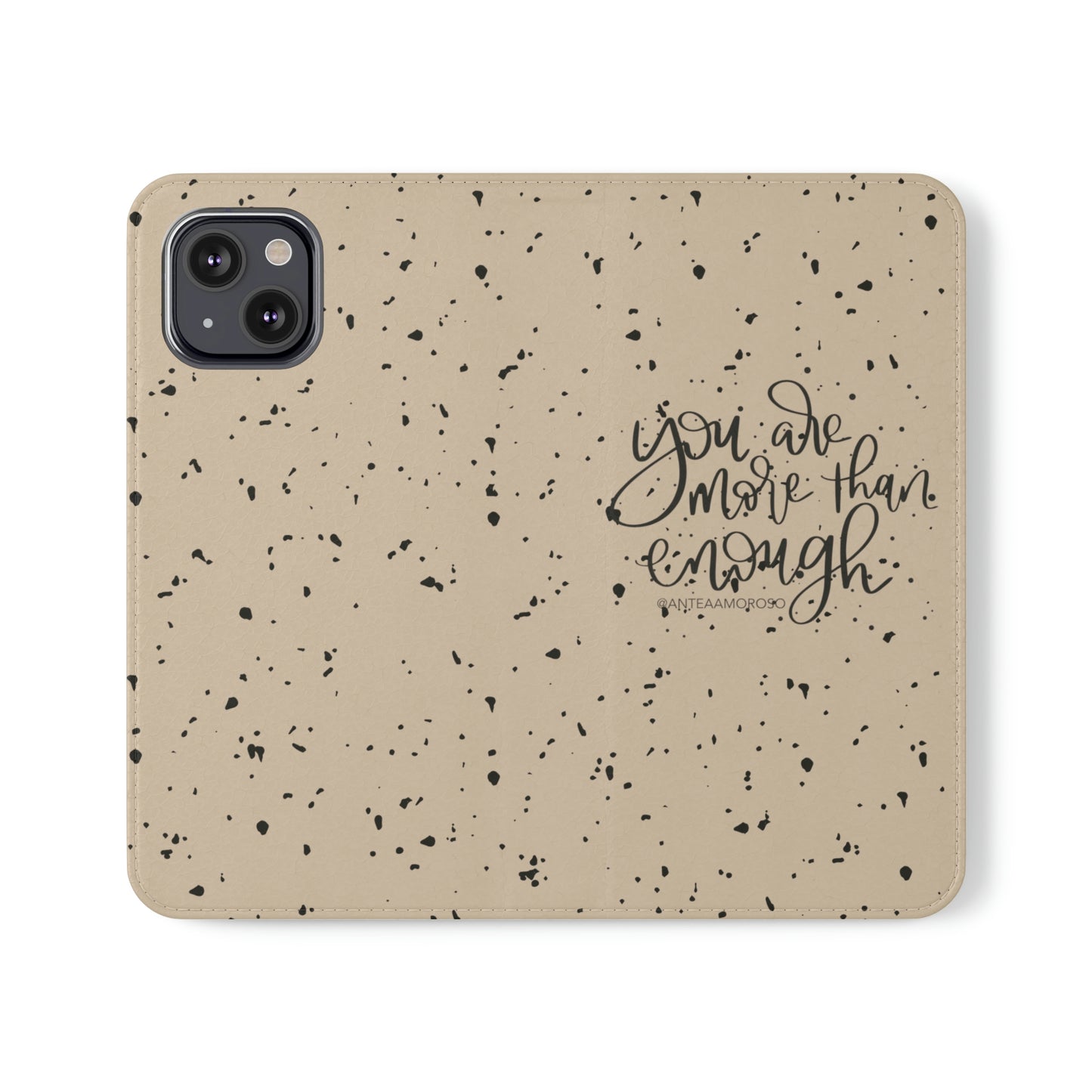 You Are More Than Enough Phone Case