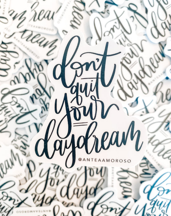 Vinyl Sticker - Don't Quit Your Daydream