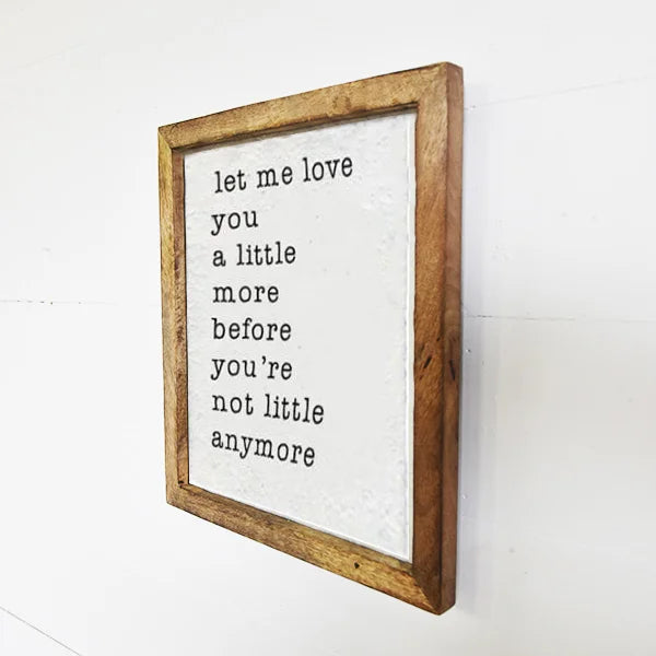 Let Me Love You Wood Framed Sign